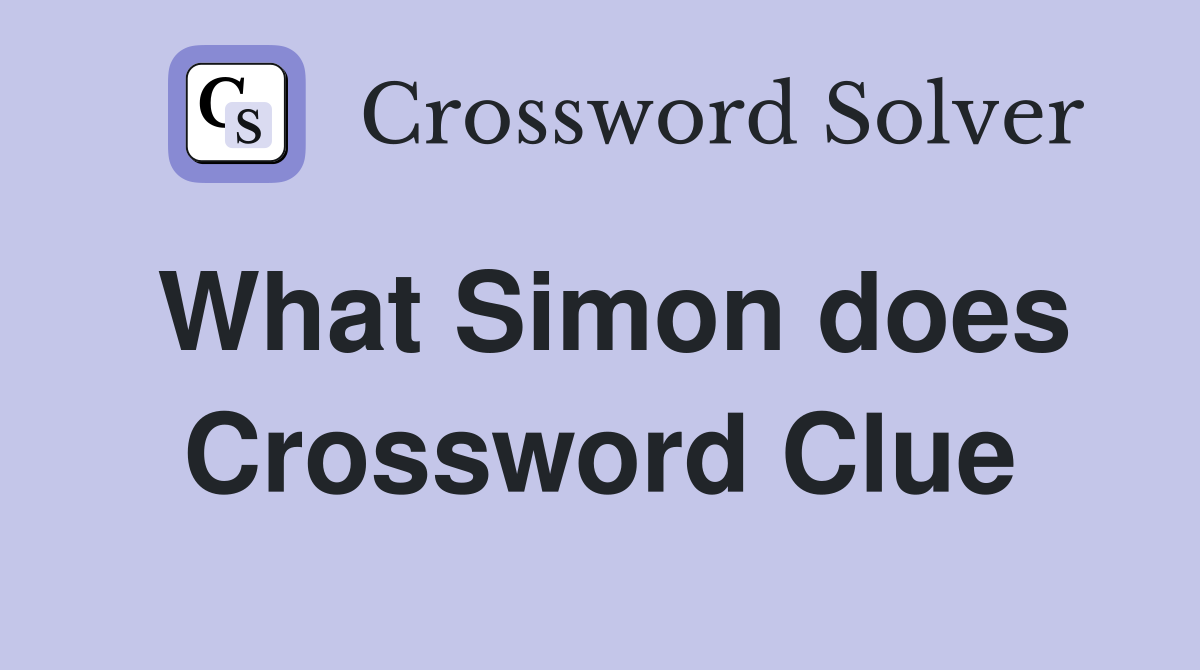 What Simon does Crossword Clue