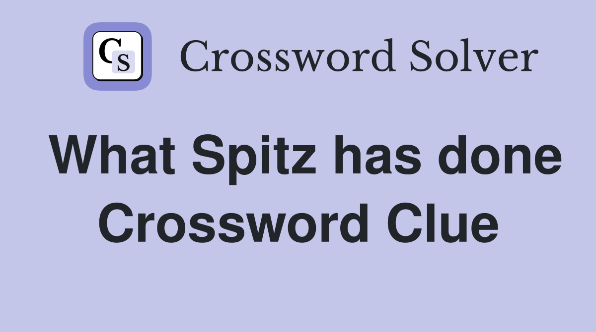 What Spitz has done Crossword Clue