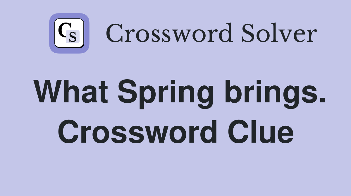 What Spring brings. Crossword Clue
