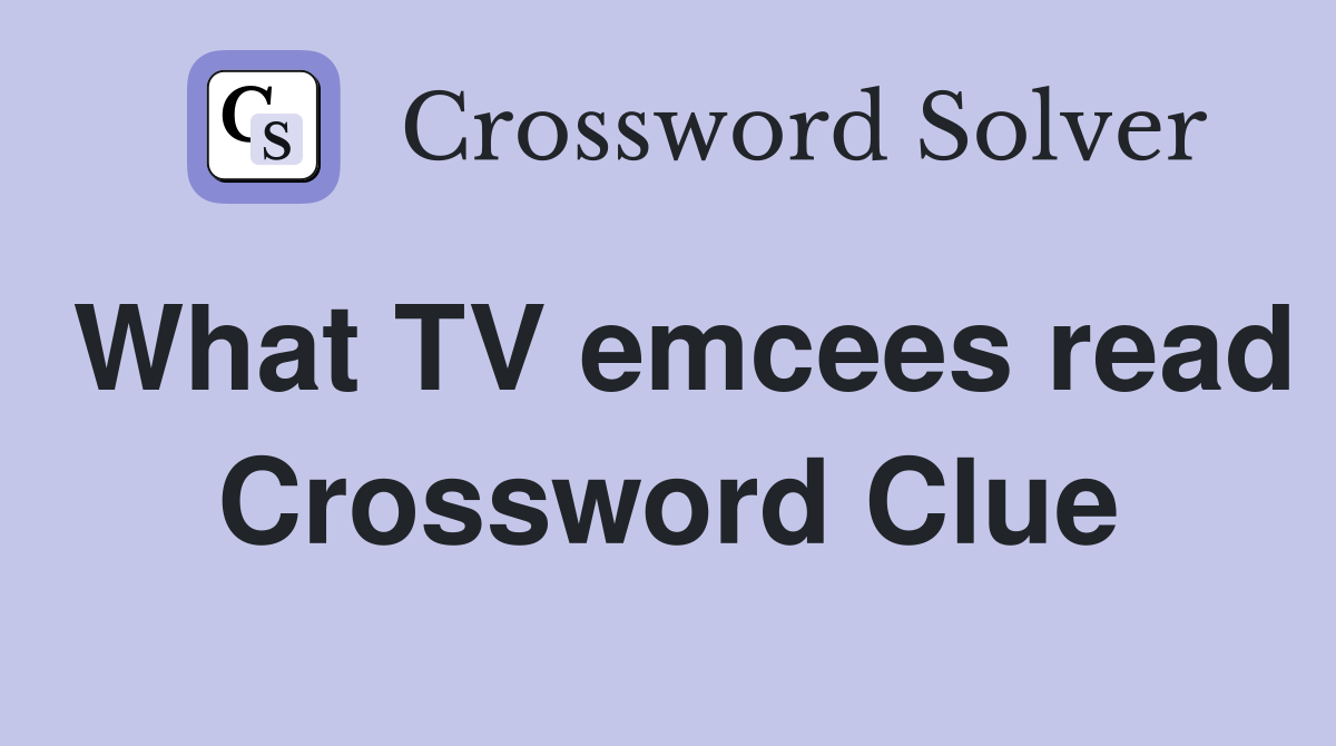 What TV emcees read Crossword Clue