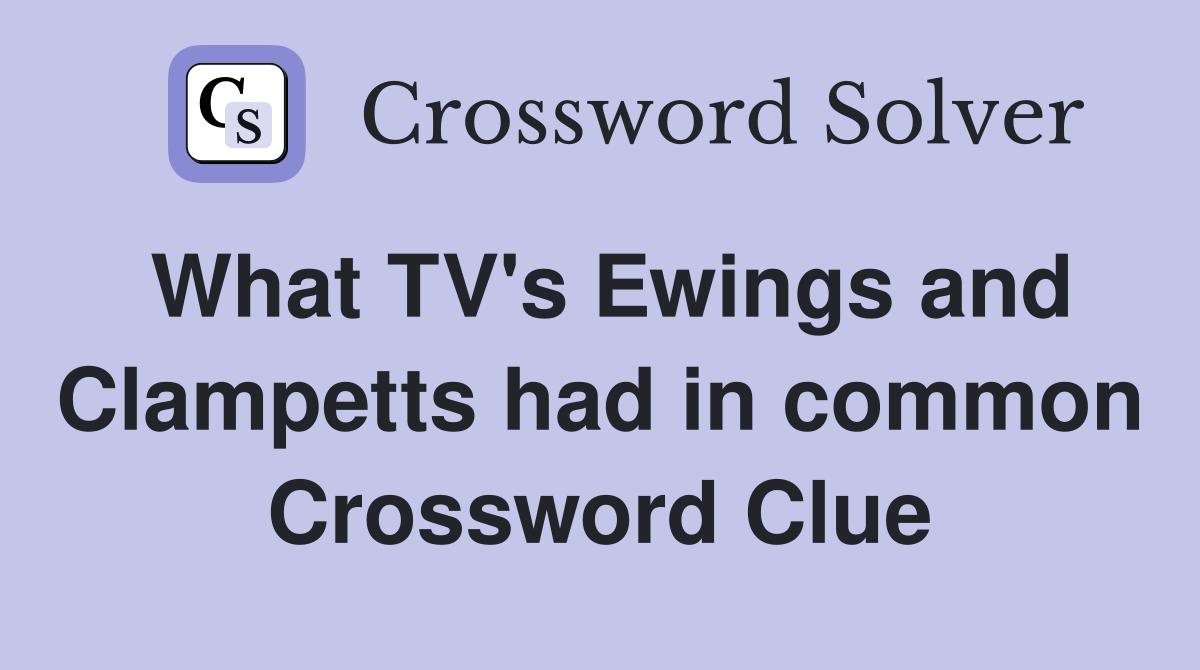 What TV's Ewings and Clampetts had in common Crossword Clue