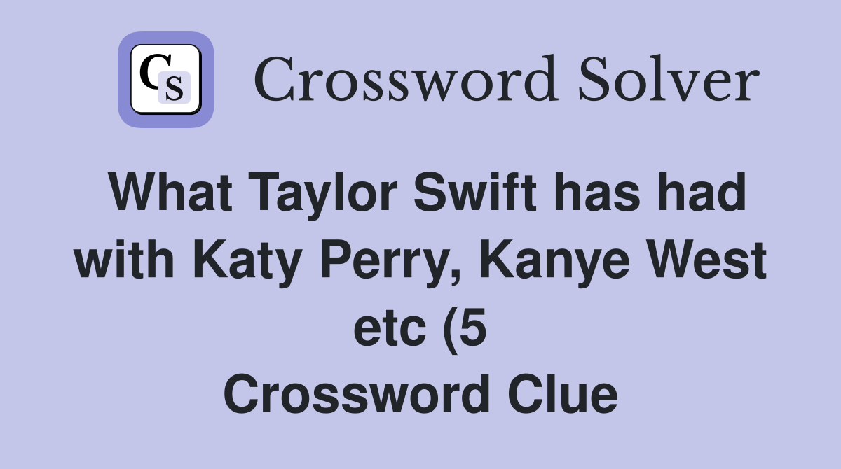 What Taylor Swift has had with Katy Perry Kanye West etc (5 What Taylor Swift has had with Katy Perry Kanye West etc (5