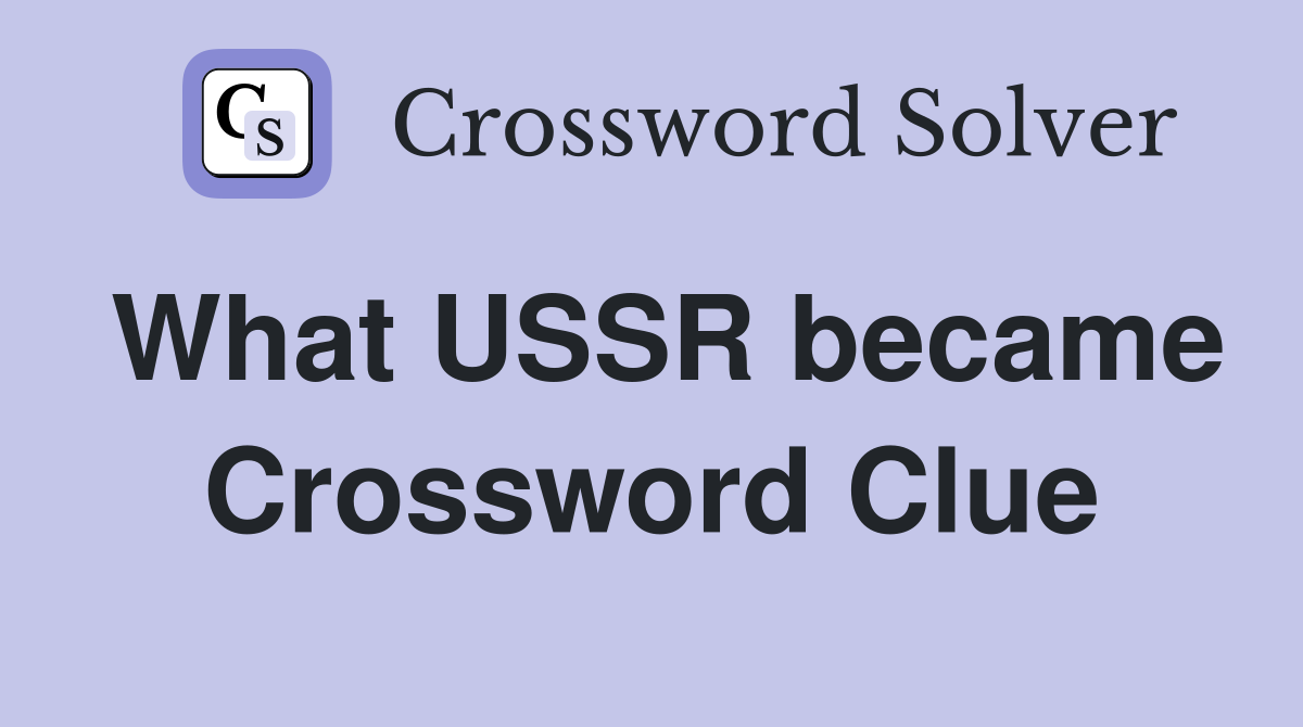What USSR became Crossword Clue
