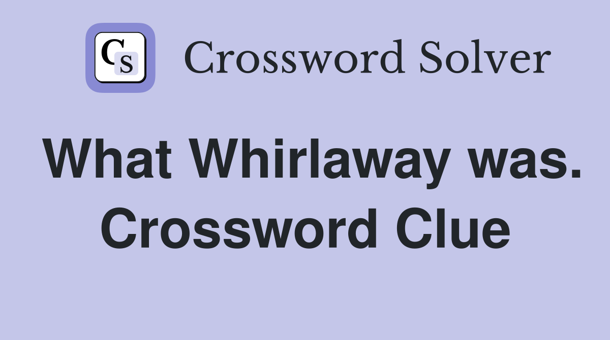 What Whirlaway was. Crossword Clue