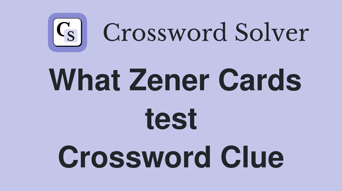 What Zener Cards test Crossword Clue