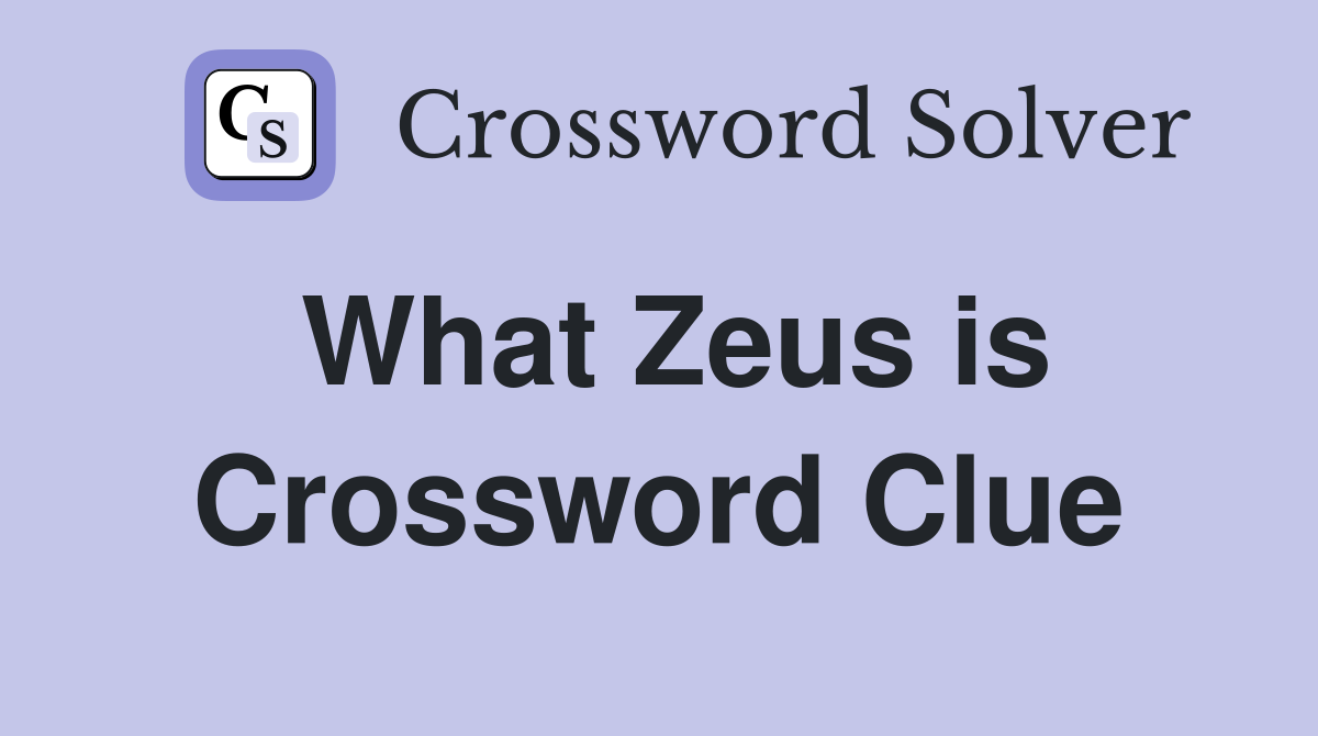 What Zeus is Crossword Clue