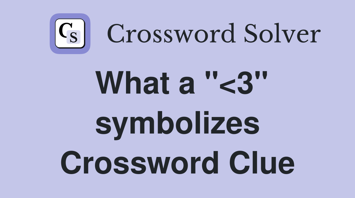 What a "<3" symbolizes Crossword Clue