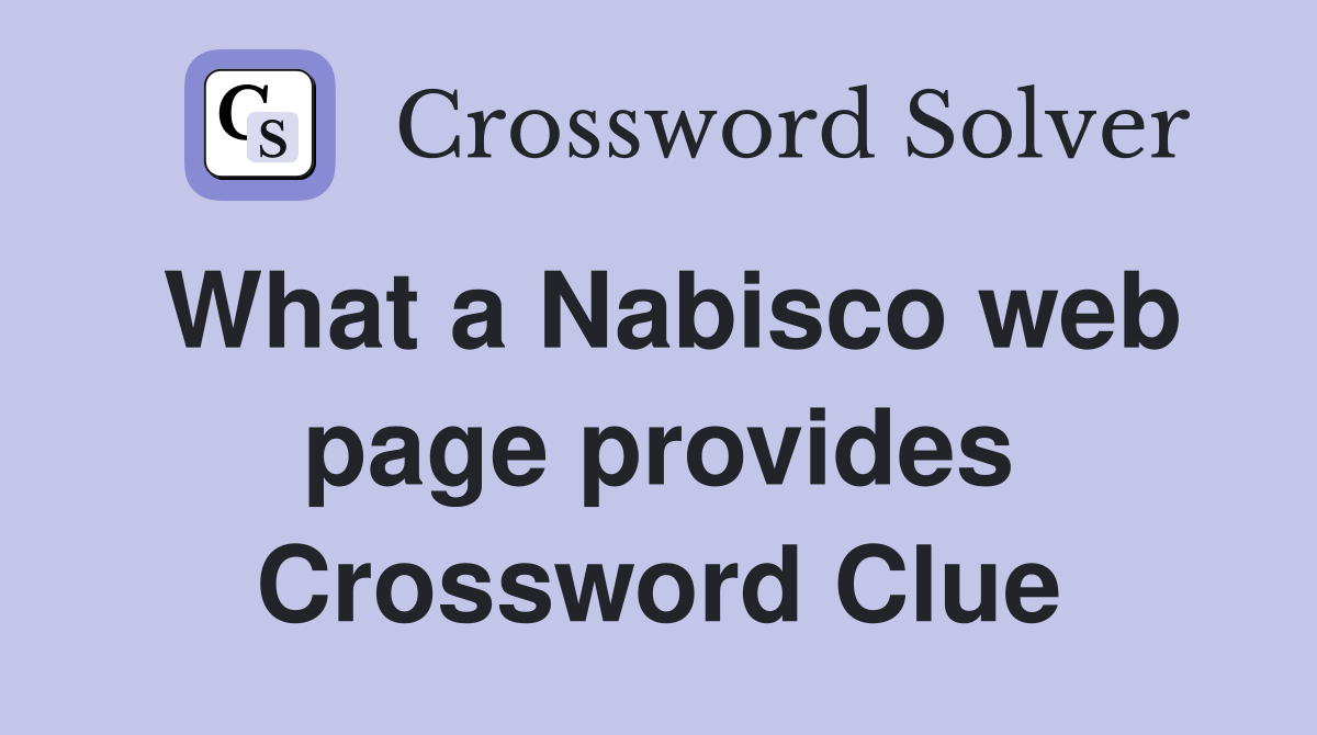 What a Nabisco web page provides Crossword Clue