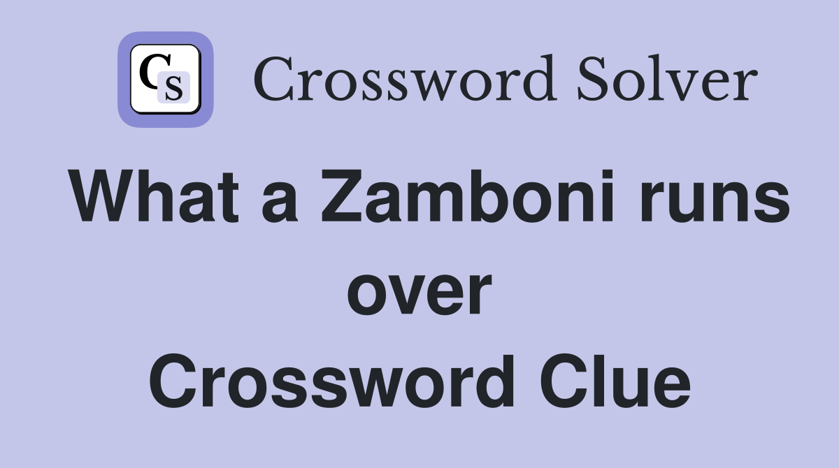 What a Zamboni runs over Crossword Clue