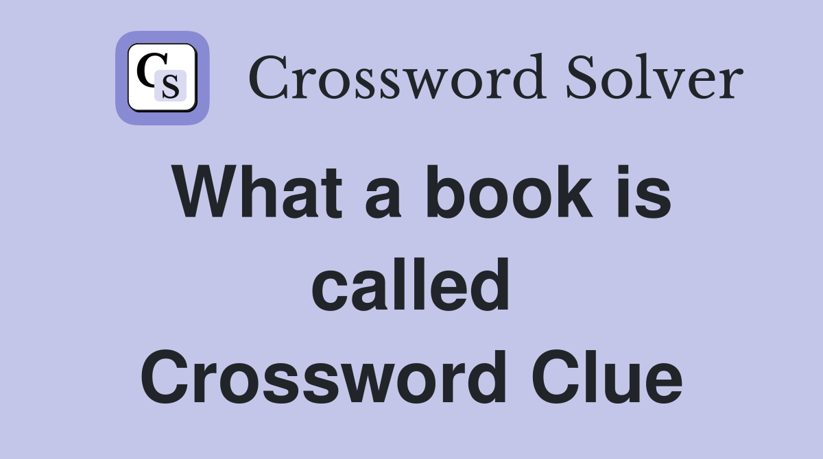 What a book is called Crossword Clue