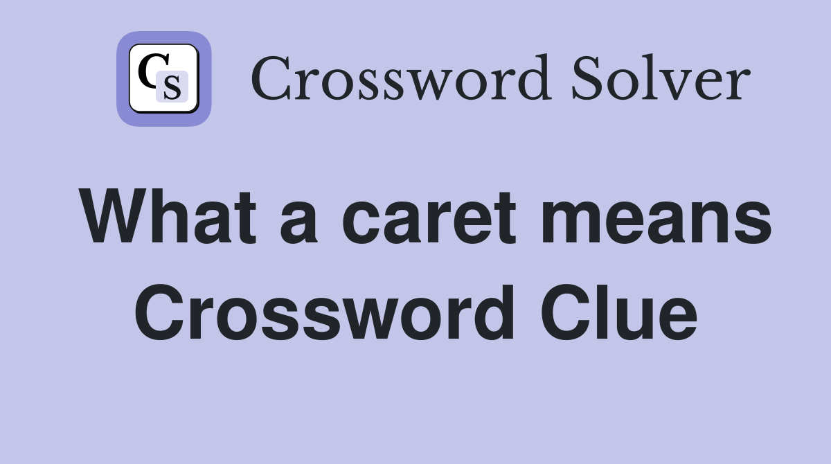 What a caret means Crossword Clue