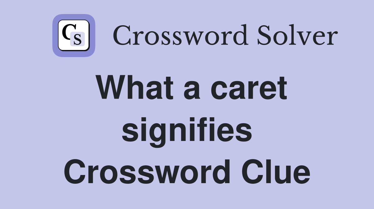 What a caret signifies Crossword Clue