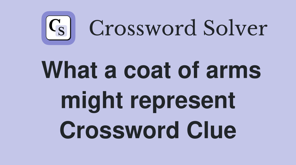 What a coat of arms might represent Crossword Clue