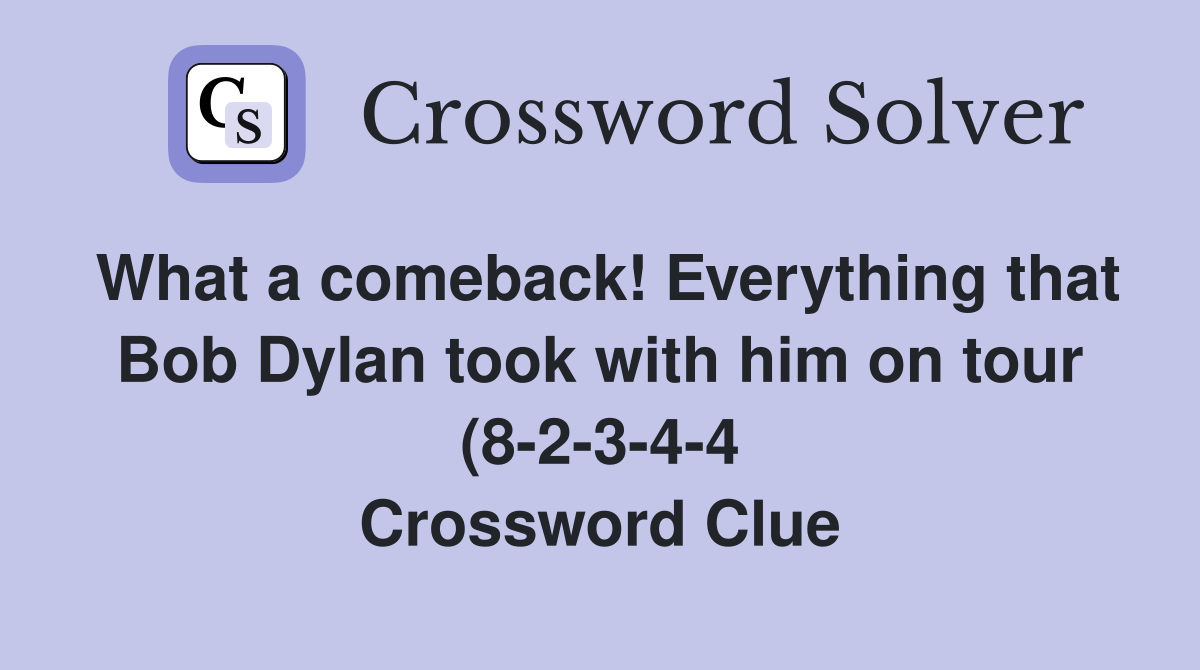What a comeback Everything that Bob Dylan took with him on tour (8 2 3 What a comeback Everything that Bob Dylan took with him on tour (8 2 3