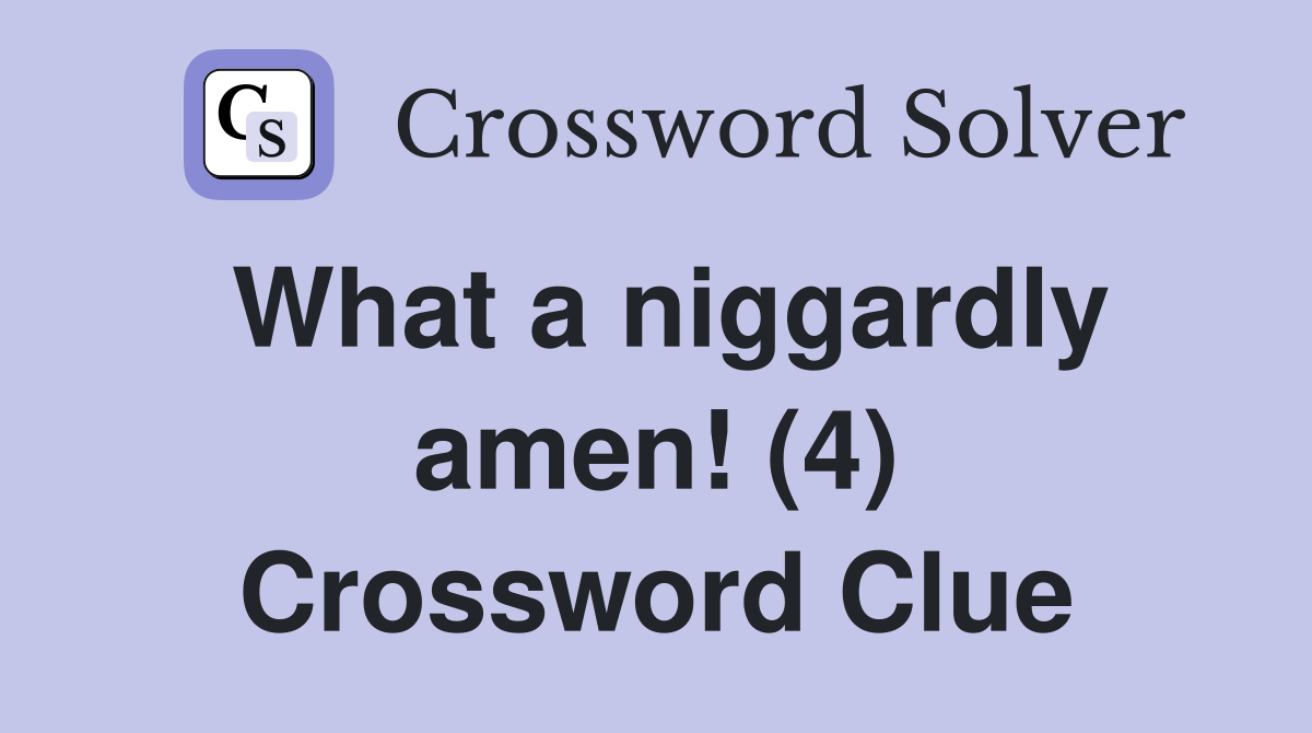What a niggardly amen! (4) Crossword Clue