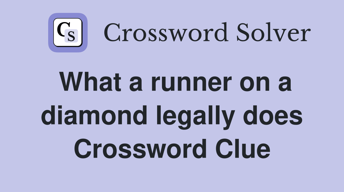 What a runner on a diamond legally does Crossword Clue