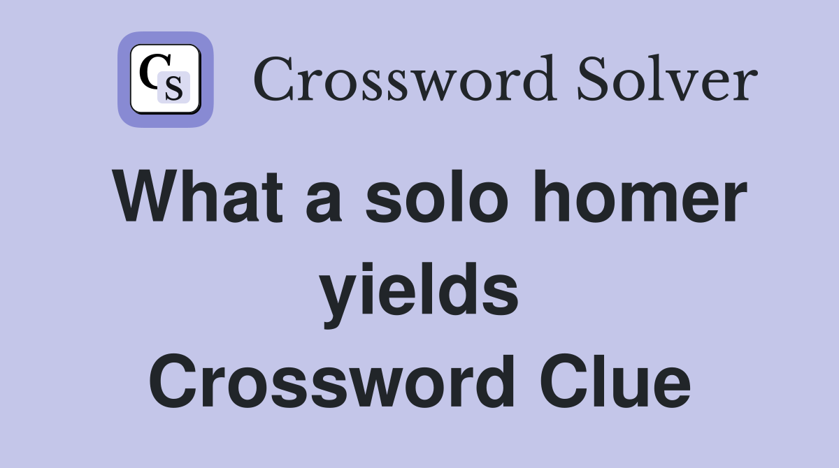 What a solo homer yields Crossword Clue