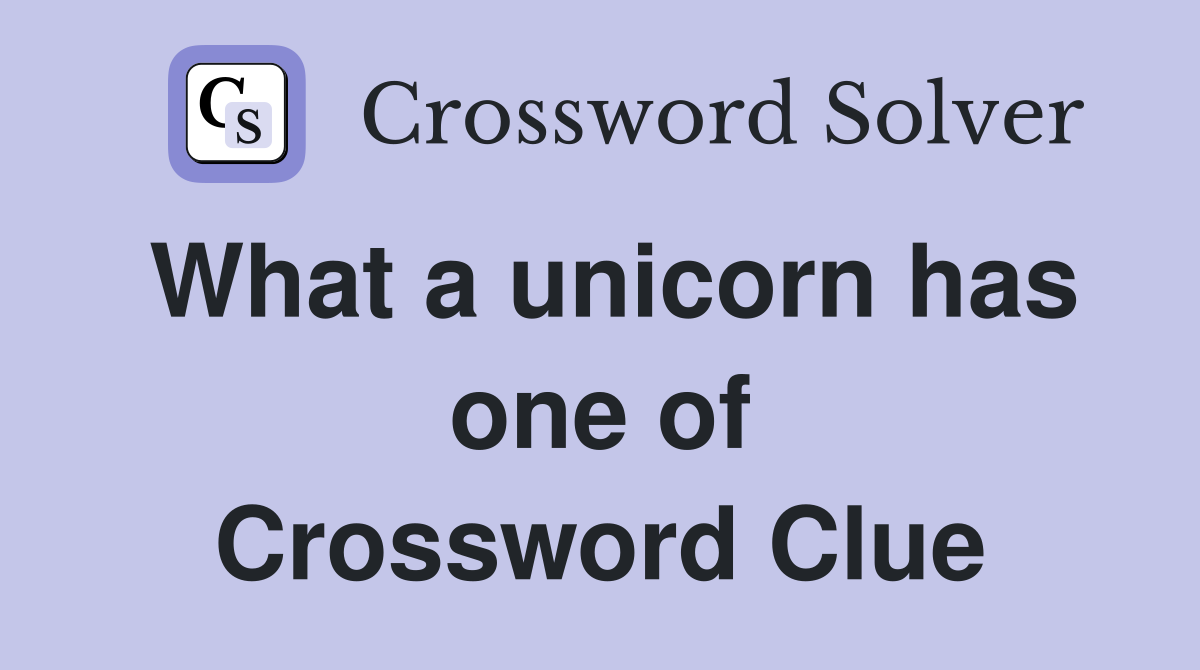 What a unicorn has one of Crossword Clue