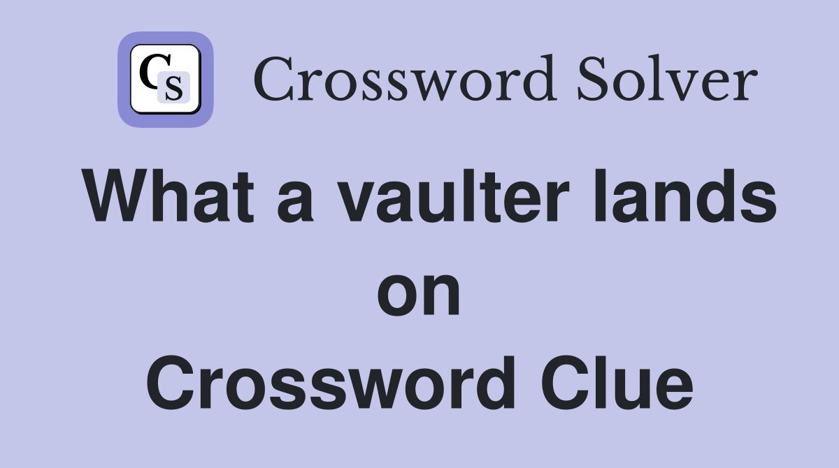 What a vaulter lands on Crossword Clue