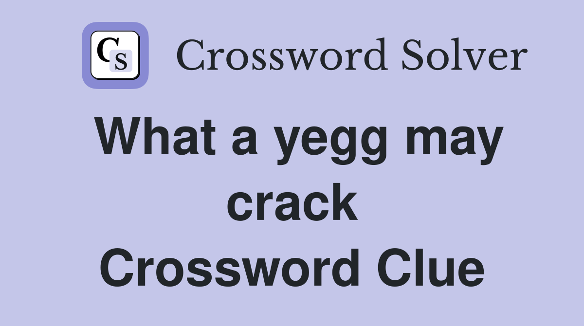 What a yegg may crack Crossword Clue