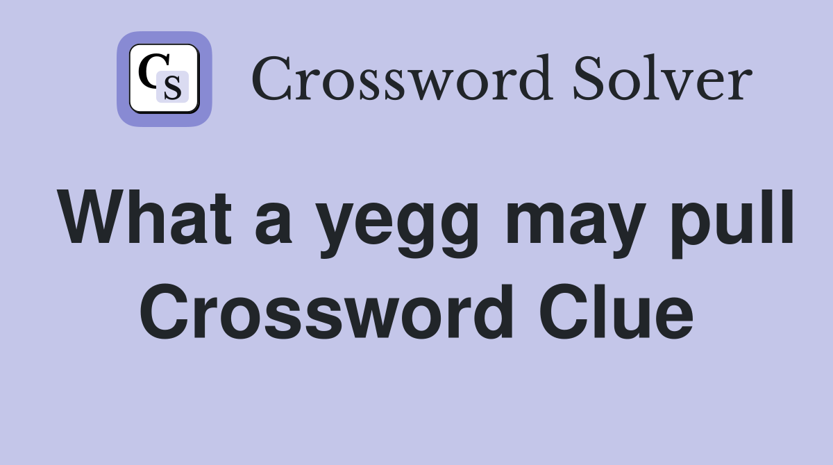 What a yegg may pull Crossword Clue
