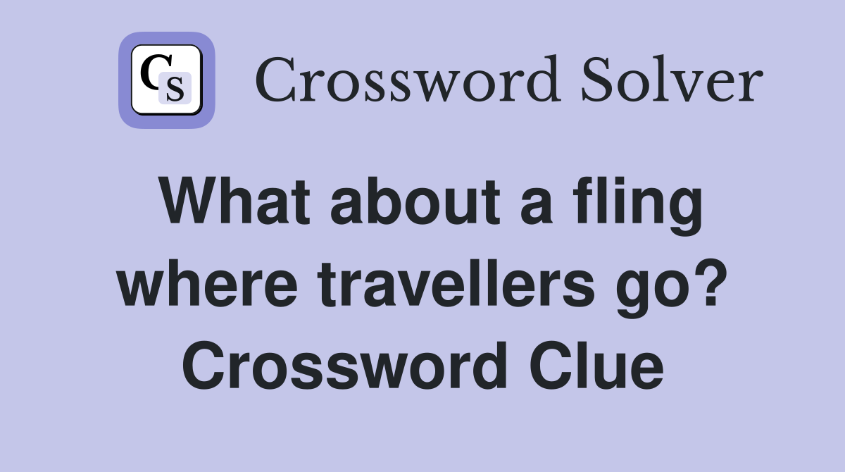 What about a fling where travellers go? Crossword Clue