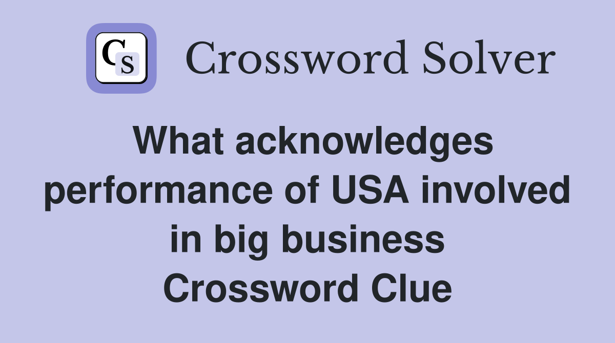 What acknowledges performance of USA involved in big business Crossword Clue