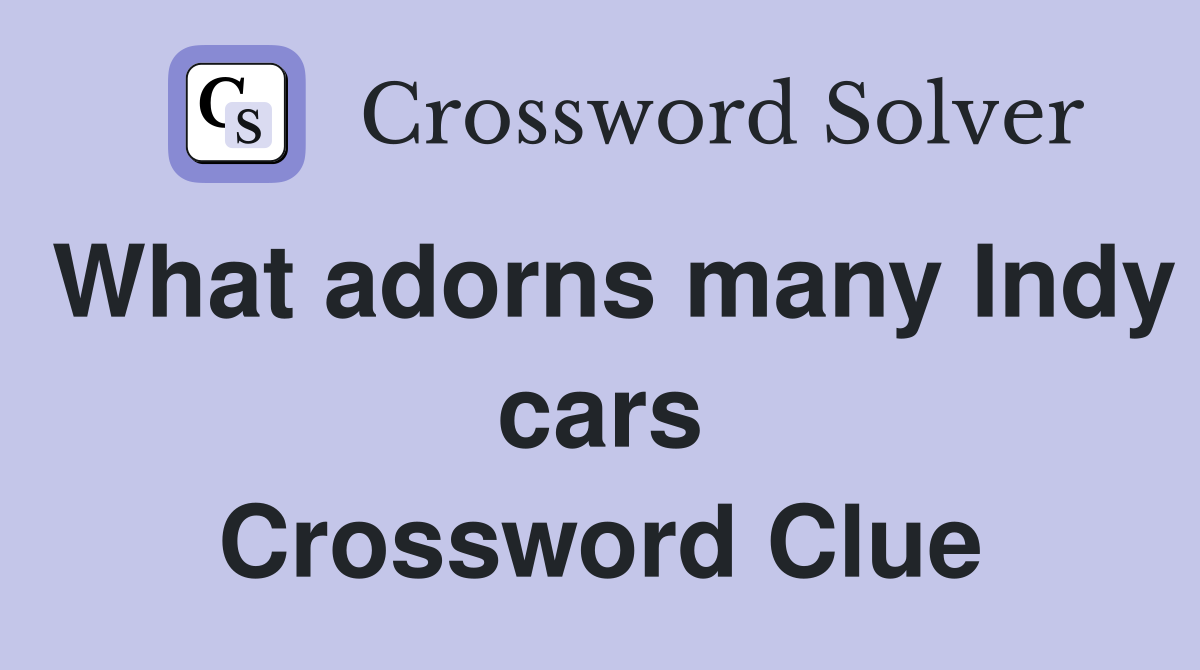 What adorns many Indy cars Crossword Clue