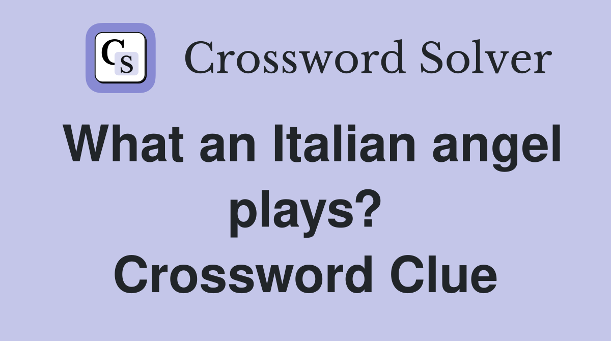 What an Italian angel plays? Crossword Clue