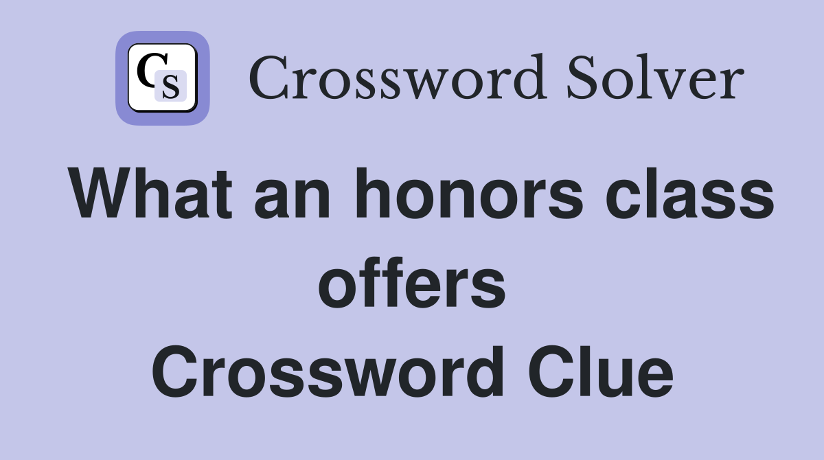 What an honors class offers Crossword Clue