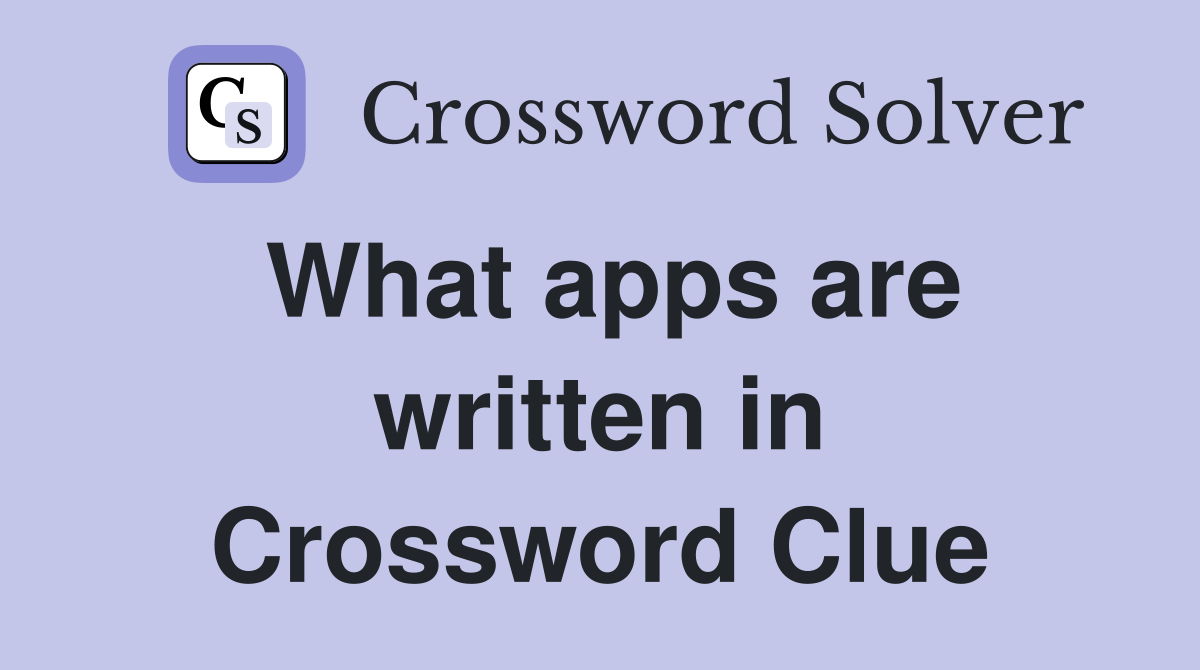 What apps are written in Crossword Clue