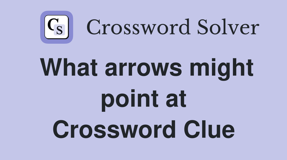 What arrows might point at Crossword Clue