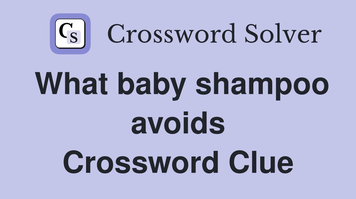 What baby shampoo avoids Crossword Clue