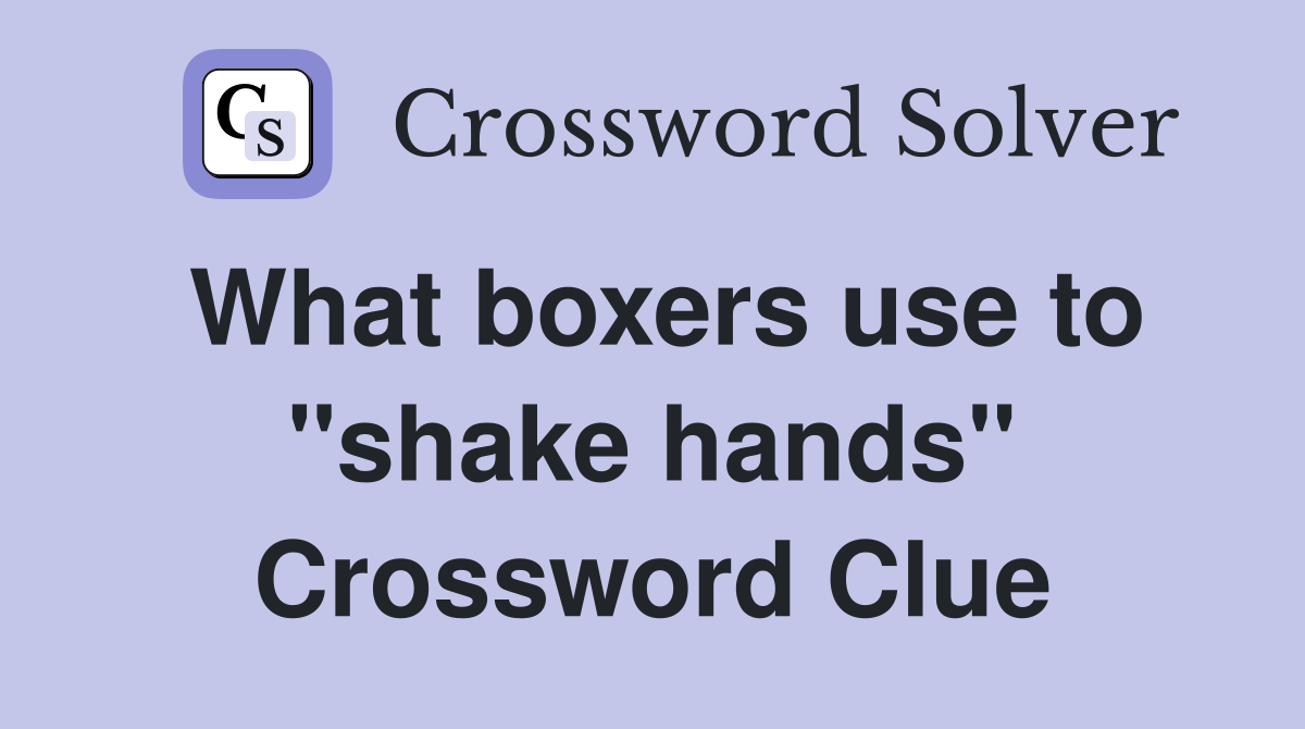 What boxers use to "shake hands" Crossword Clue