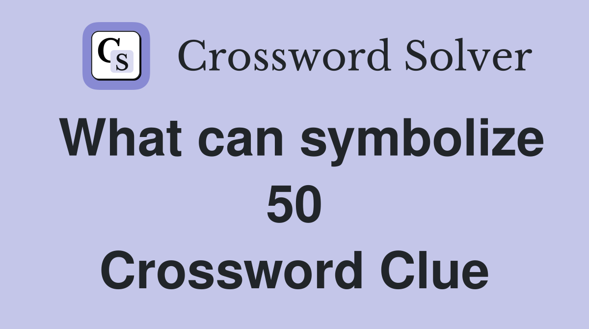 What can symbolize 50 Crossword Clue