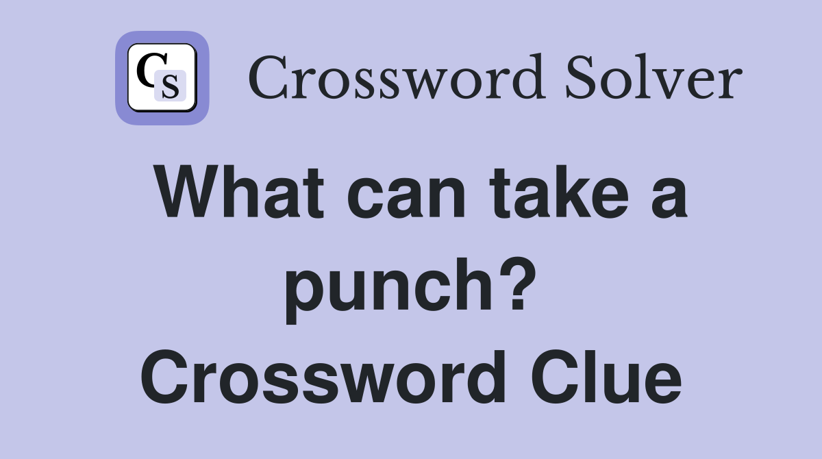 What can take a punch? Crossword Clue