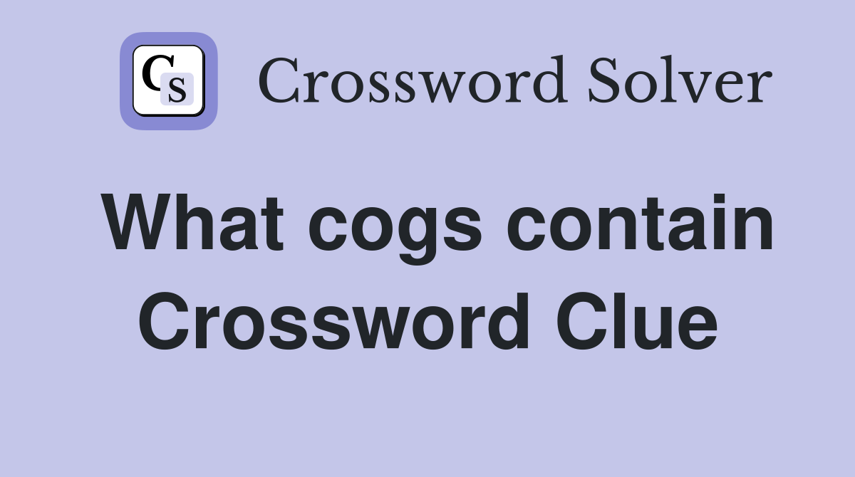 What cogs contain Crossword Clue