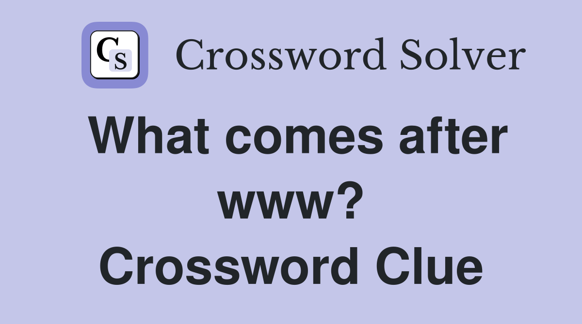 What comes after www? Crossword Clue