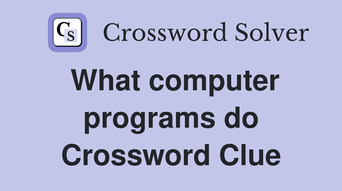 What computer programs do Crossword Clue
