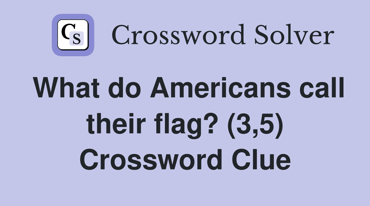 What do Americans call their flag? (3,5) Crossword Clue