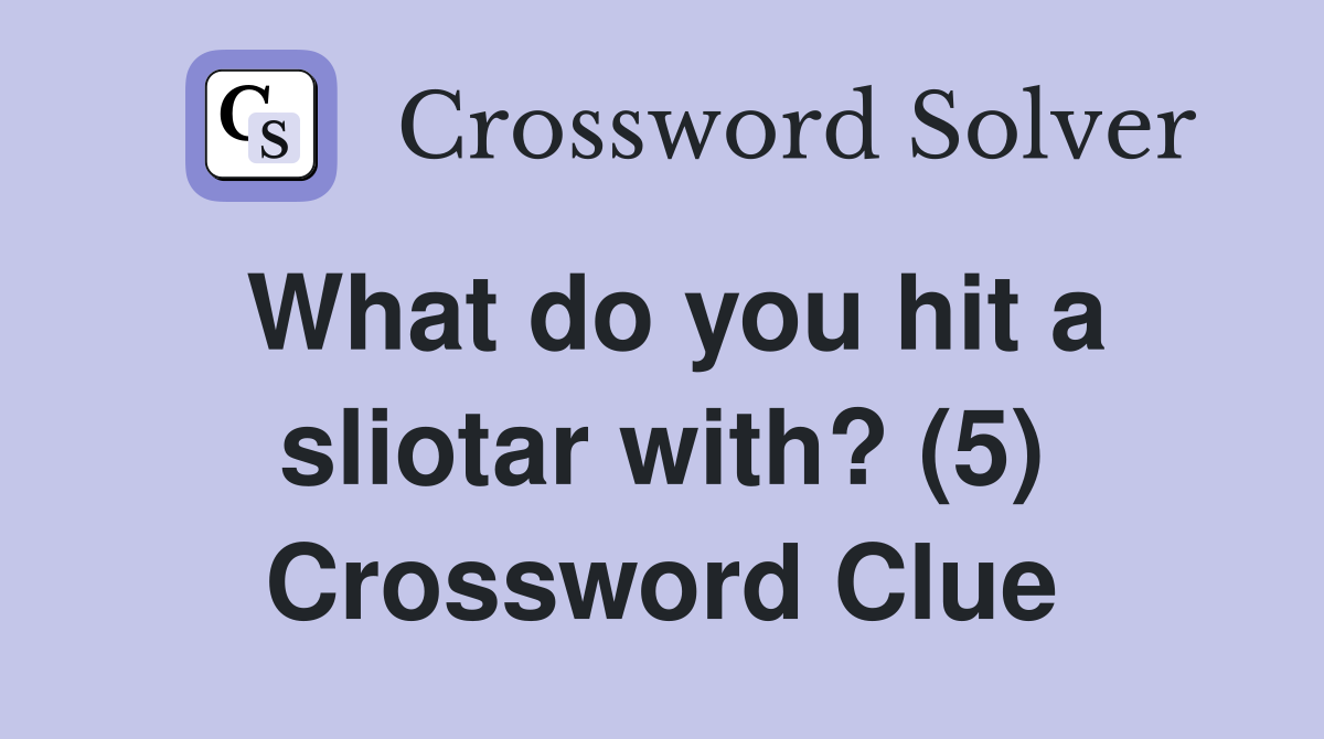 What do you hit a sliotar with? (5) Crossword Clue