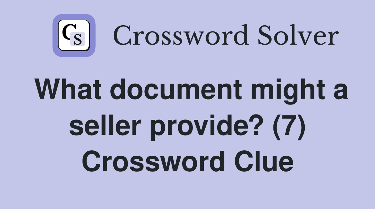 What document might a seller provide? (7) Crossword Clue