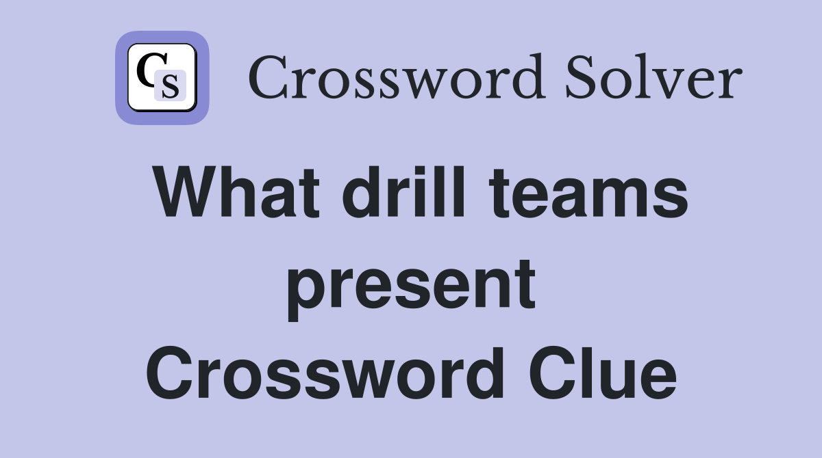 What drill teams present Crossword Clue
