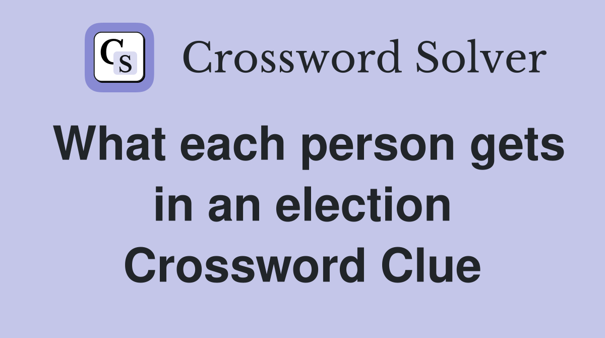 What each person gets in an election Crossword Clue