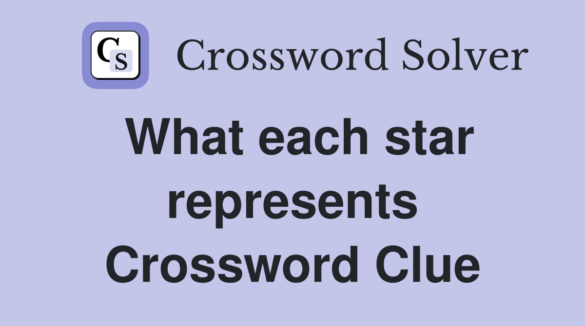 What each star represents Crossword Clue