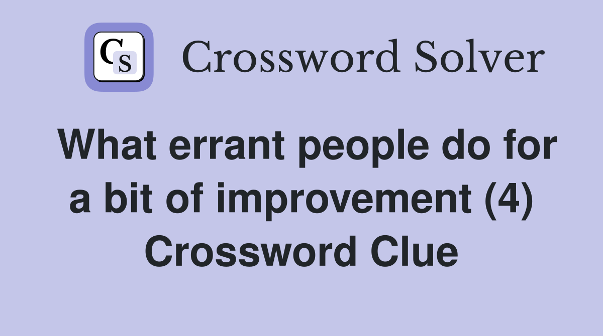 What errant people do for a bit of improvement (4) Crossword Clue