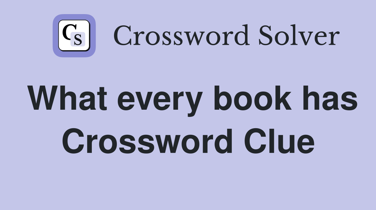 What every book has Crossword Clue