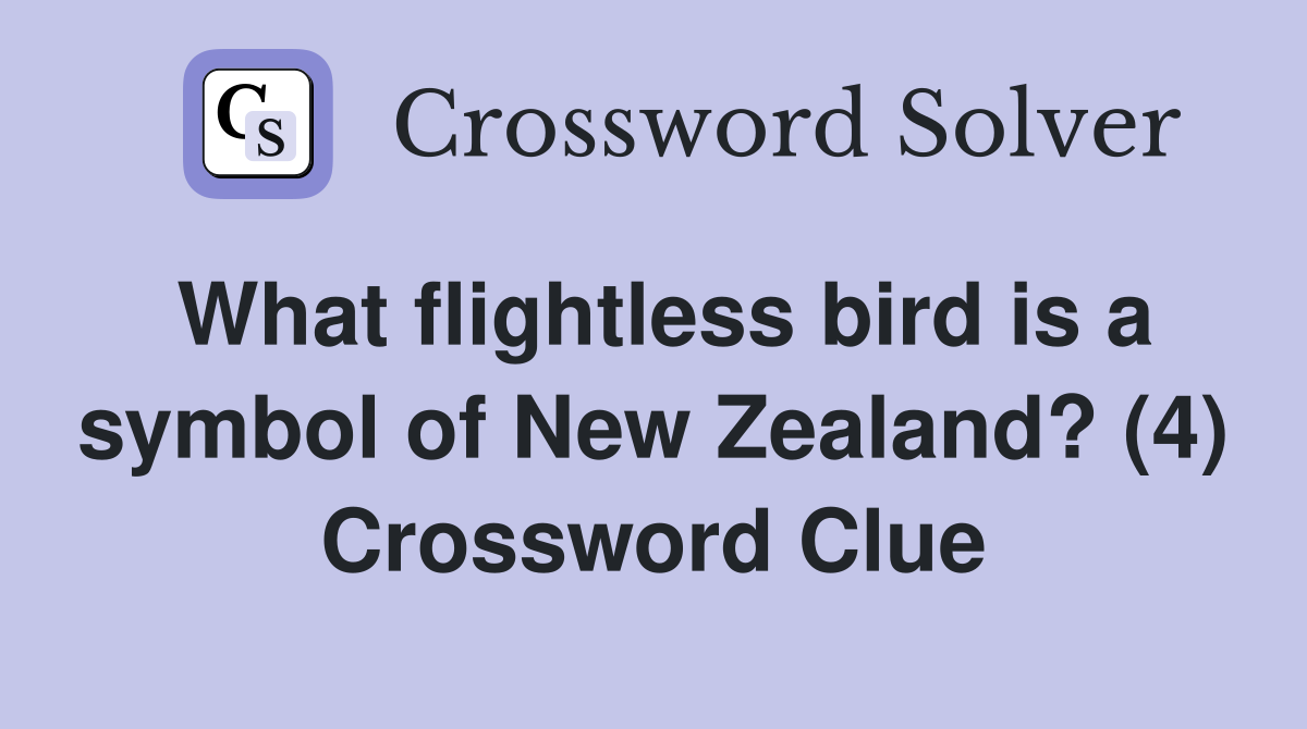 What flightless bird is a symbol of New Zealand? (4) Crossword Clue