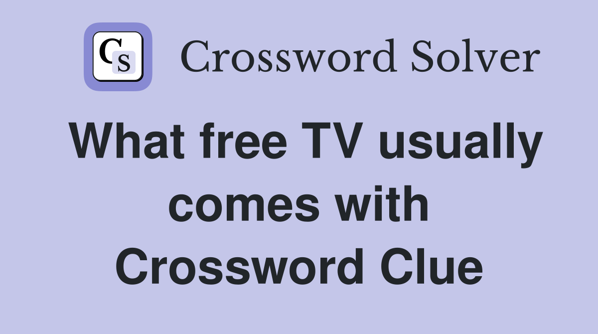 What free TV usually comes with Crossword Clue