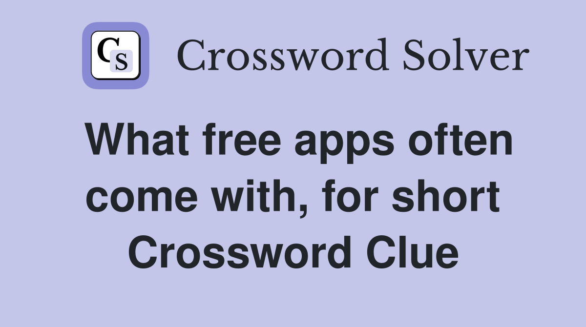 What free apps often come with, for short Crossword Clue